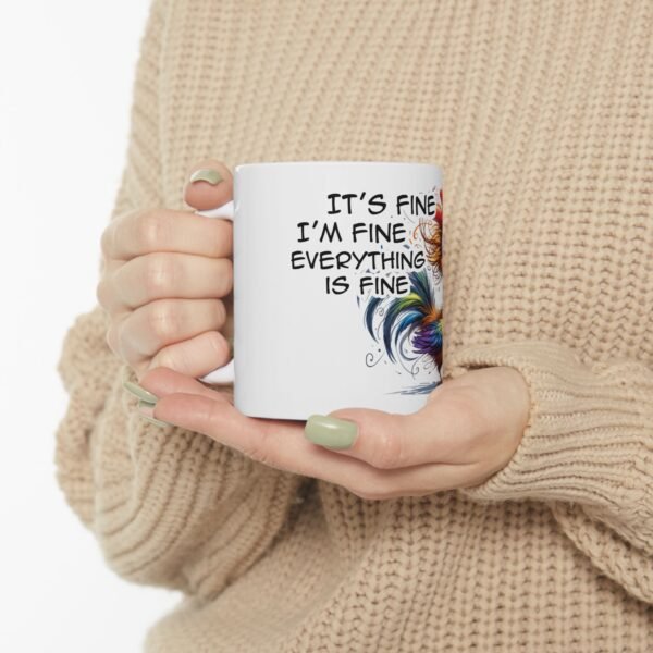 Colorful Rooster 'It's Fine, I'm Fine, Everything is Fine' Ceramic Mug - 11oz & 15oz - Image 5