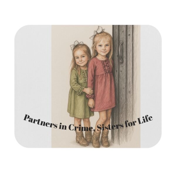 Sisterhood Mouse Pad - Partners in Crime Design