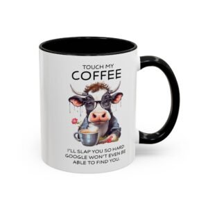 Funny Cow Coffee Mug - Touch My Coffee Quote - Perfect Gift for Coffee Lovers