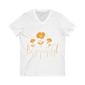 Be You Tiful Floral V-Neck Tee - Inspirational Unisex Jersey Shirt